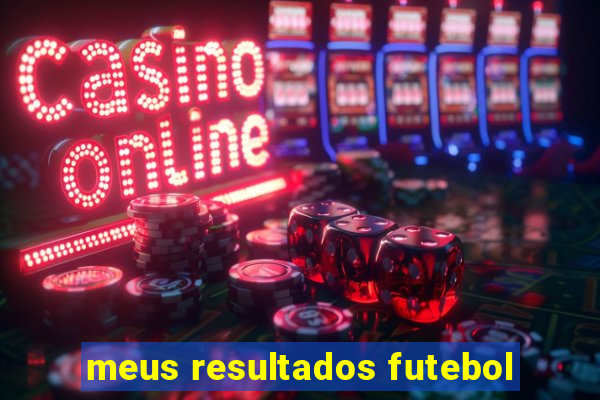 meus resultados futebol